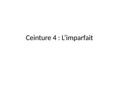 Ceinture 4 : L’imparfait