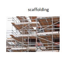 scaffolding Standards-vertical members of frame work embedded into ground