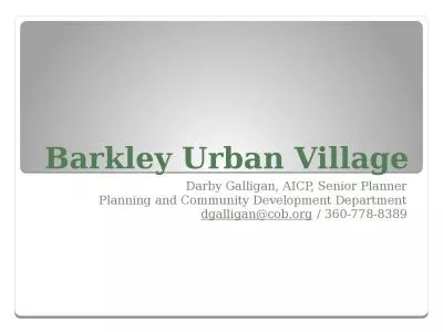 Barkley Urban Village Darby Galligan, AICP, Senior Planner