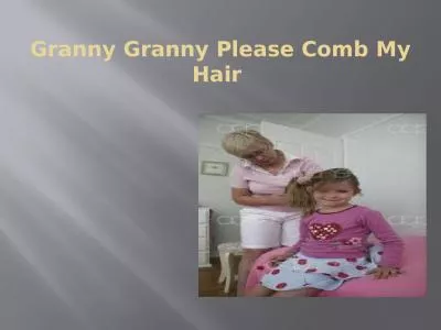 Granny  Granny  Please Comb My Hair