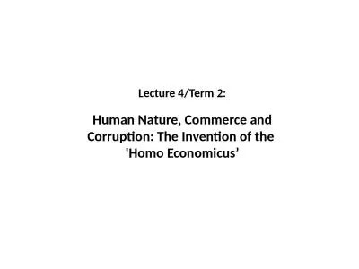 Lecture 4/Term 2: Human Nature, Commerce and Corruption: The Invention of the