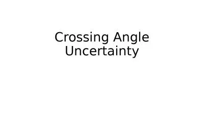 Crossing Angle Uncertainty