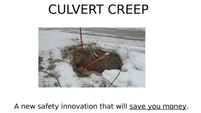 CULVERT CREEP A new safety innovation that will