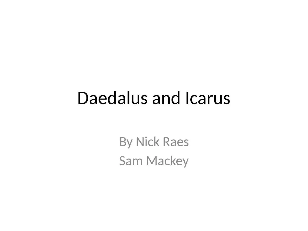 PPT-Daedalus and Icarus By Nick