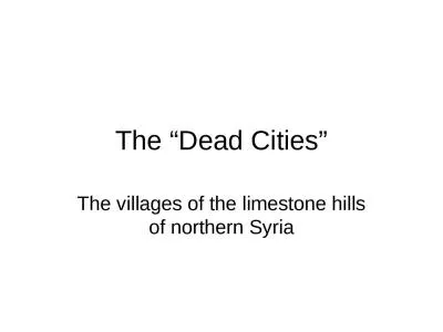 The  “ Dead Cities ”