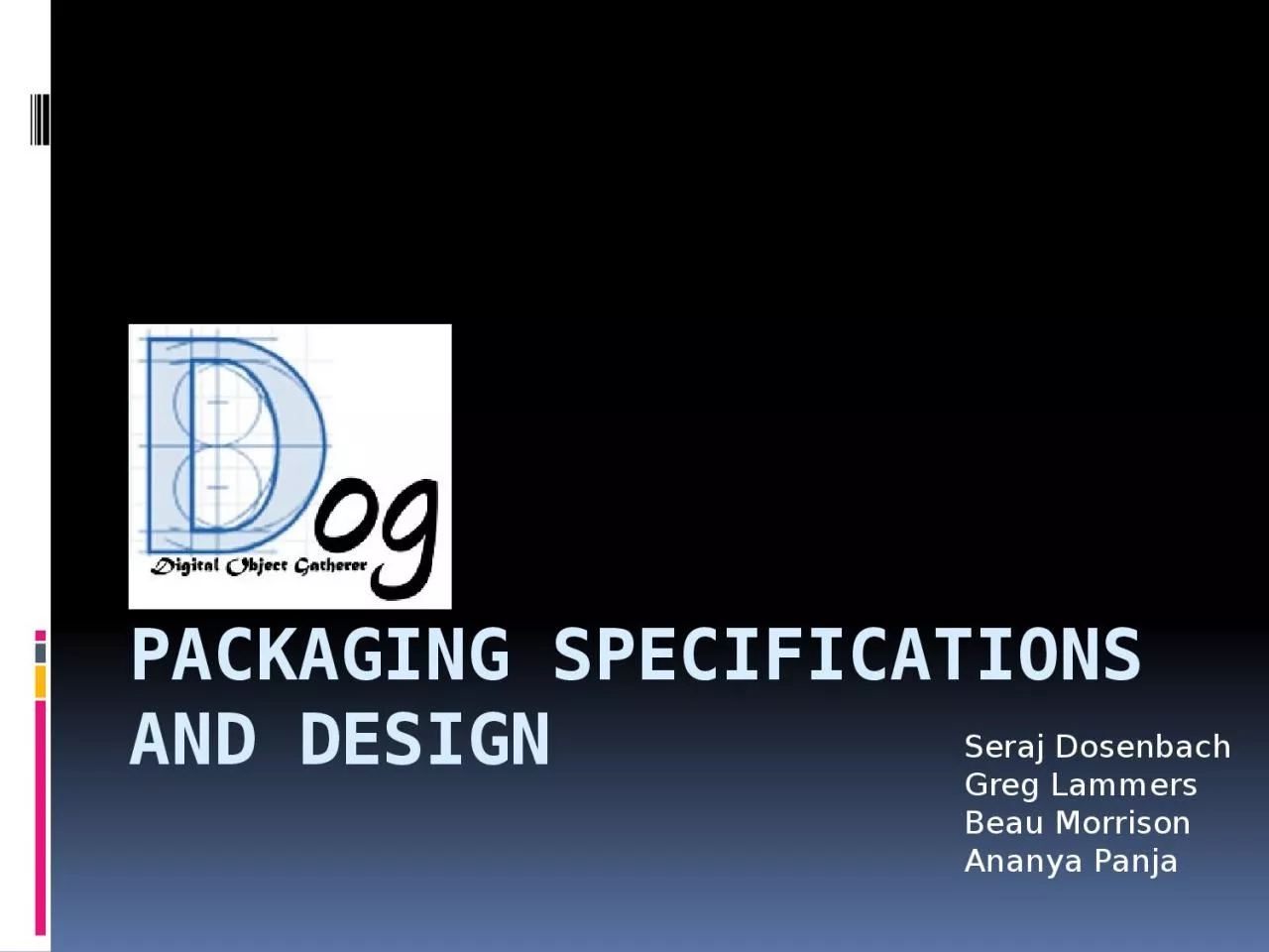 Packaging specifications and design