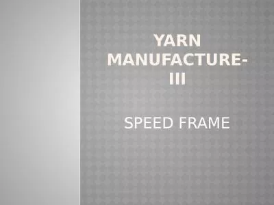 Yarn manufacture-iii SPEED