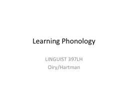 Learning Phonology LINGUIST 397LH