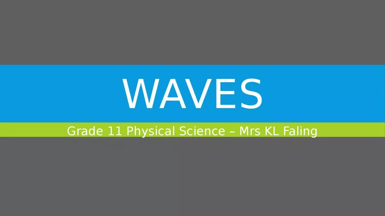 PPT-WAVES Grade 11 Physical Science – Mrs KL Faling