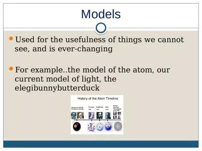 Models Used for the usefulness of things we cannot see, and is ever-changing