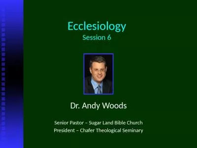 Ecclesiology Session 6 Dr. Andy Woods