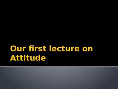Our first lecture on Attitude