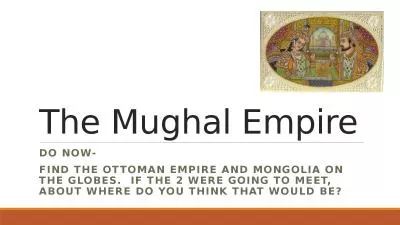 The Mughal Empire DO  NOW-