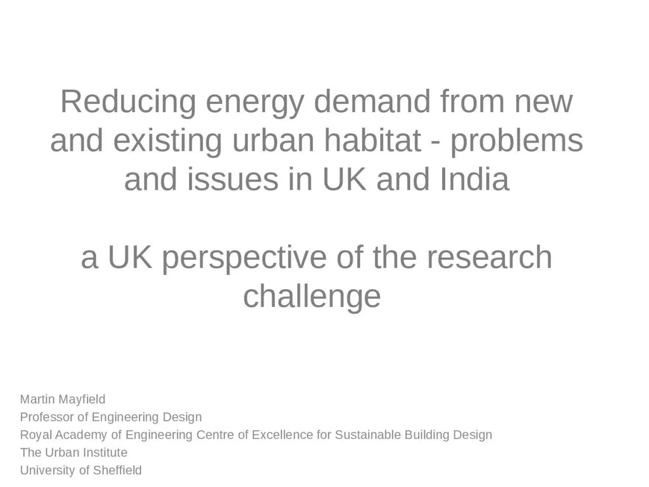 PPT-Reducing energy demand from new and existing urban habitat - problems and issues in UK