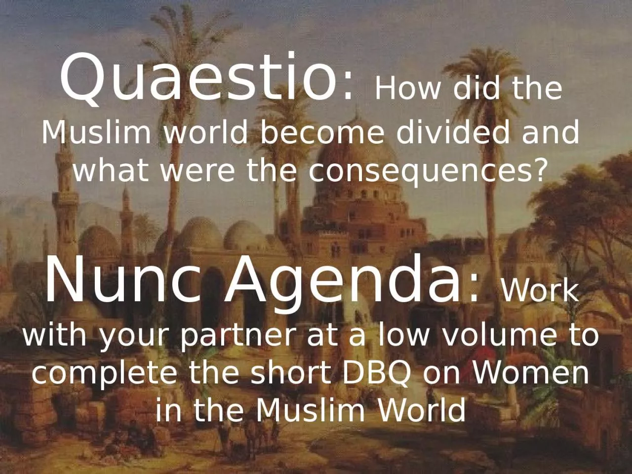 PPT-Quaestio : How did the Muslim world become divided and what were the consequences?