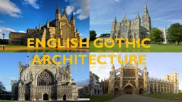 ENGLISH GOTHIC ARCHITECTURE