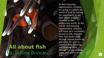 All about fish  In these learning opportunities, children are going to explore the world