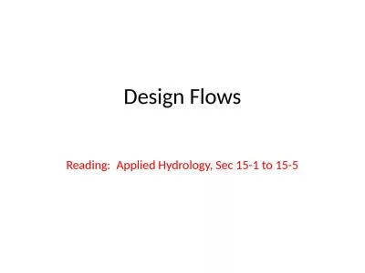 Design Flows Reading:  Applied Hydrology, Sec 15-1 to