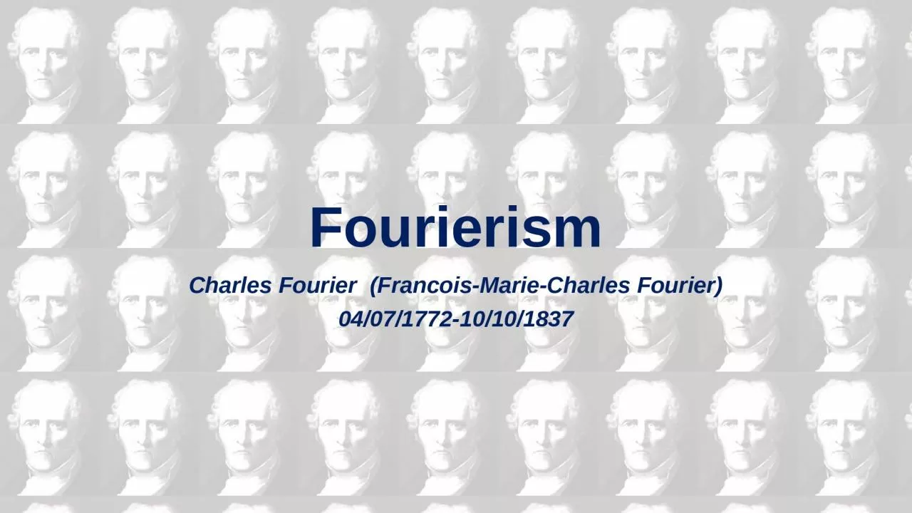 PPT-Fourierism Charles Fourier (Francois-Marie-Charles Fourier)