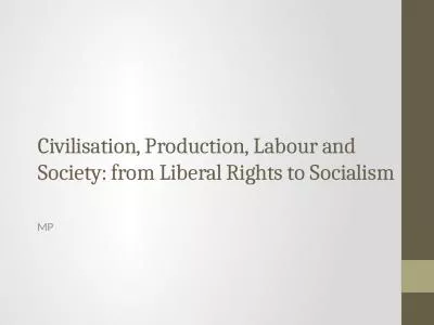 Civilisation, Production, Labour and Society: from Liberal Rights to Socialism