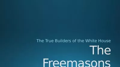 The Freemasons The True Builders of the White House