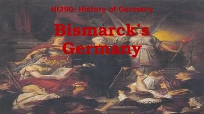 Bismarck’s Germany HI290- History of Germany
