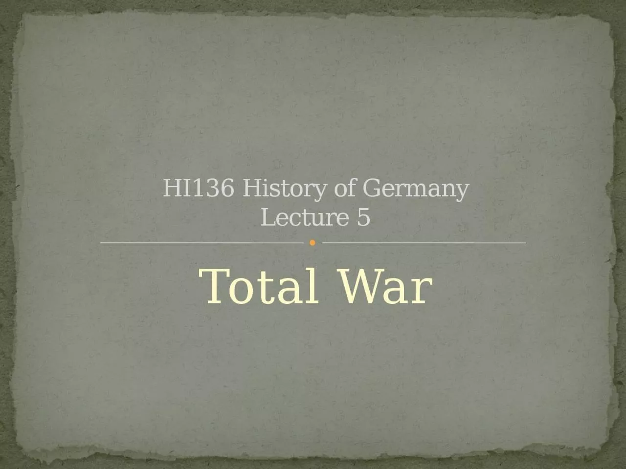 PPT-Total War HI136 History of Germany