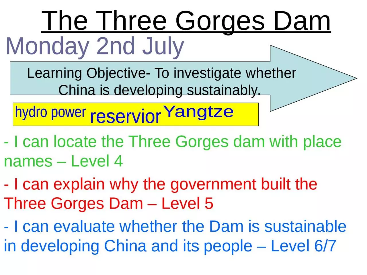 PPT-The Three Gorges Dam - I can locate the Three Gorges dam with place names – Level