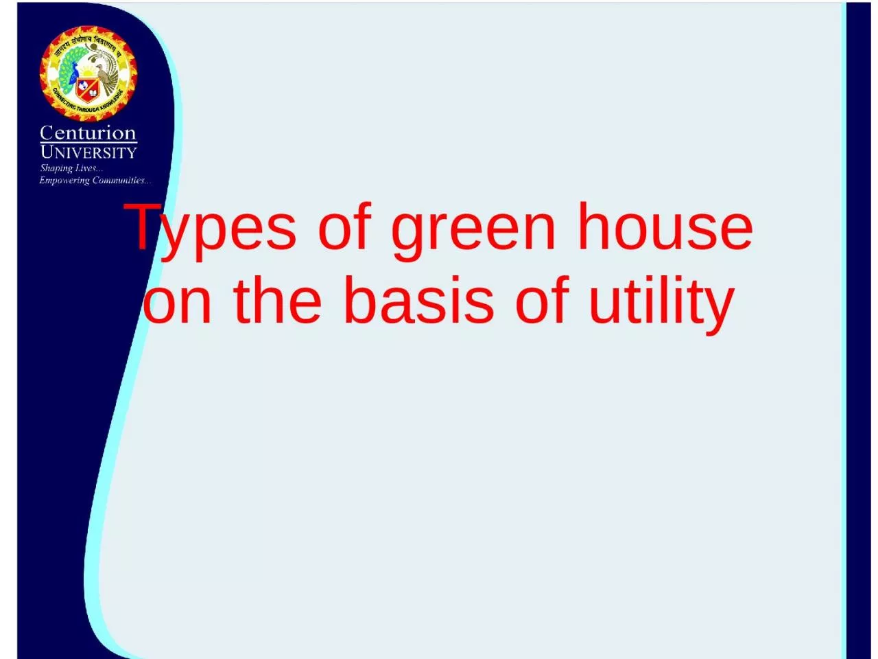 Types  of green house on the basis of utility