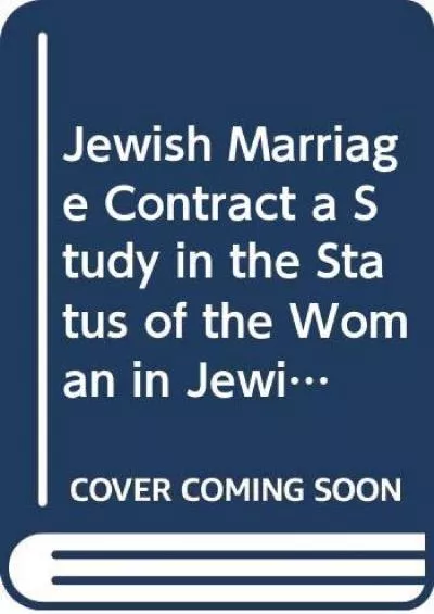 Read ebook [PDF] Jewish Marriage Contract a Study in the Status of the Woman in Jewish Law