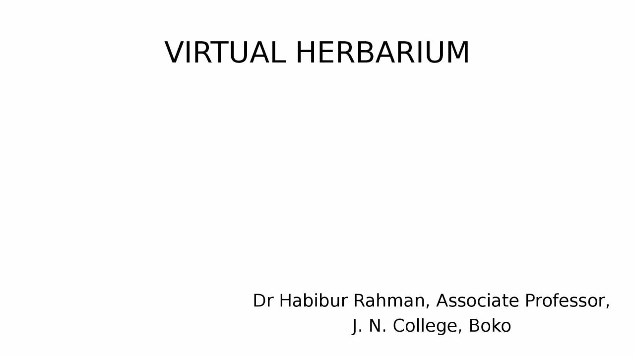 PPT-VIRTUAL HERBARIUM Dr Habibur Rahman, Associate Professor,