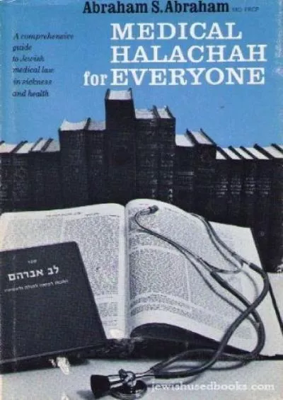 DOWNLOAD/PDF Medical halachah for everyone: A comprehensive guide to Jewish medical law