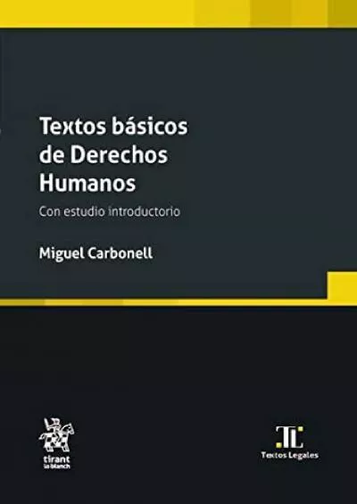 [PDF READ ONLINE] Textos básicos de Derechos Humanos. Con estudio introductorio (Textos Legales)