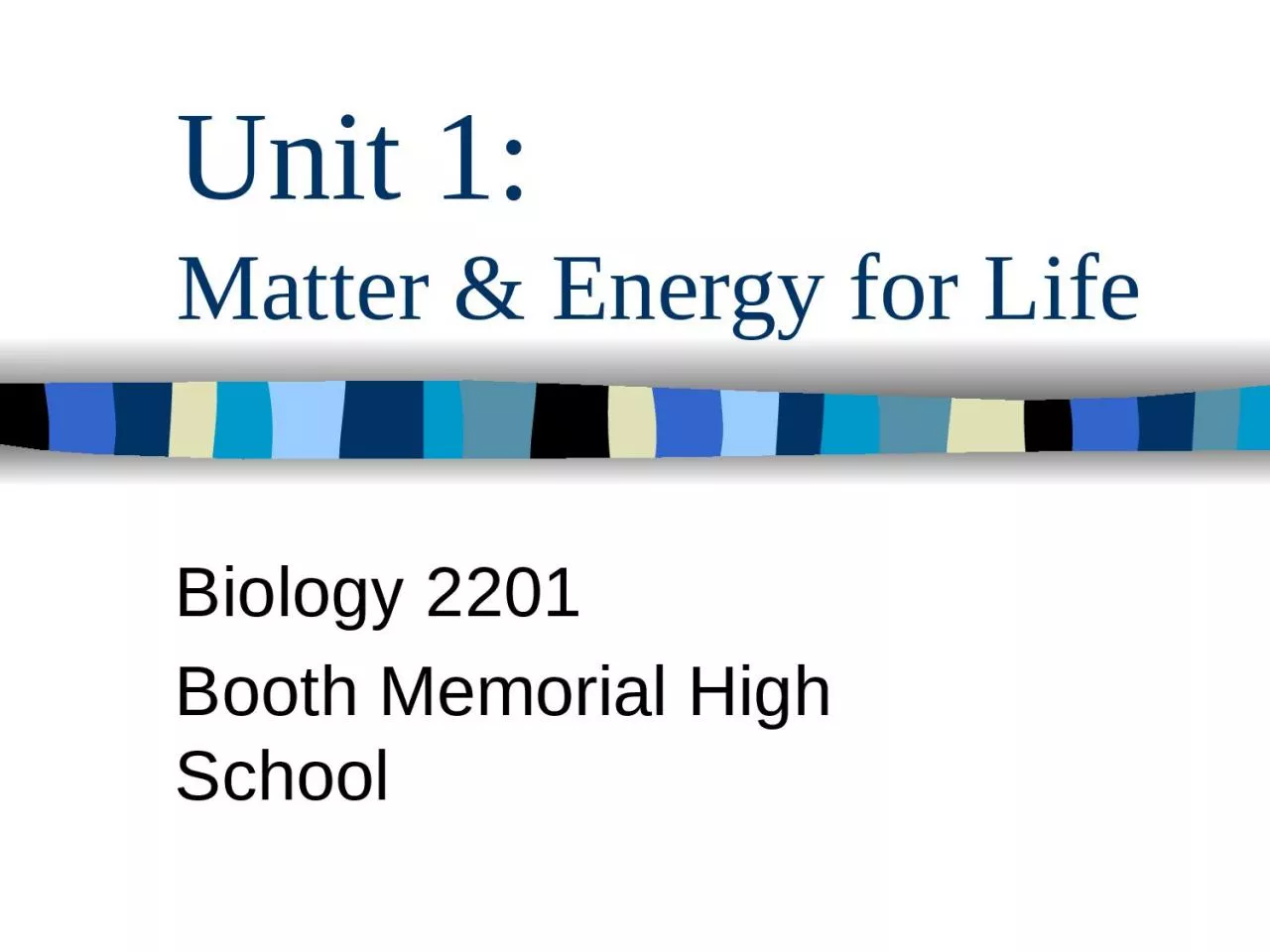 PPT-Unit 1: Matter & Energy for Life