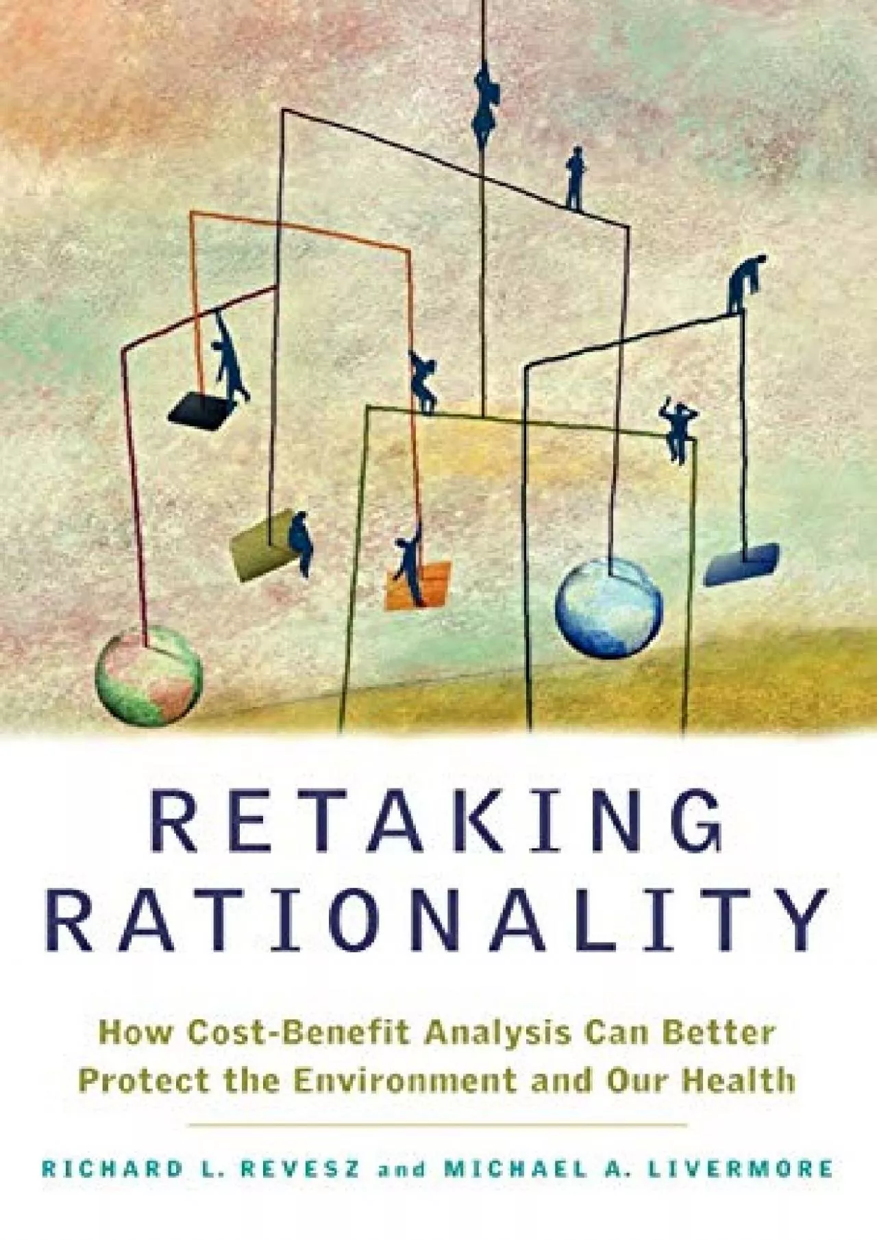 [PDF READ ONLINE] Retaking Rationality: How Cost-Benefit Analysis Can Better Protect the