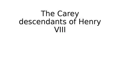 The Carey descendants of Henry VIII