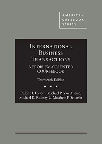 [READ DOWNLOAD] International Business Transactions: A Problem-Oriented Coursebook (American