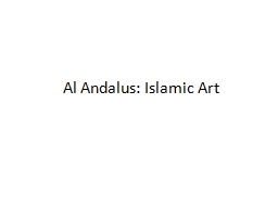 Al  Andalus : Islamic Art