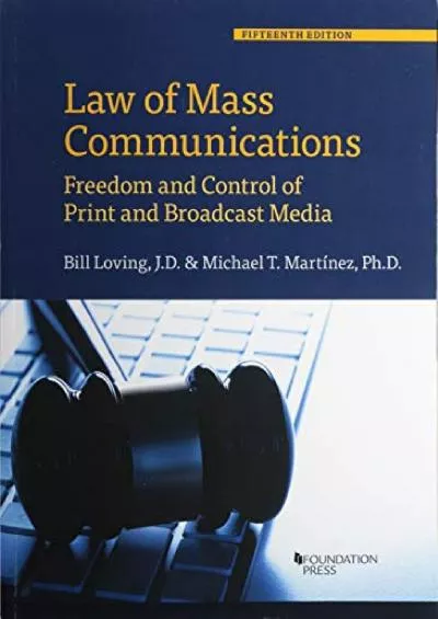 DOWNLOAD/PDF Law of Mass Communications: Freedom and Control of Print and Broadcast Media