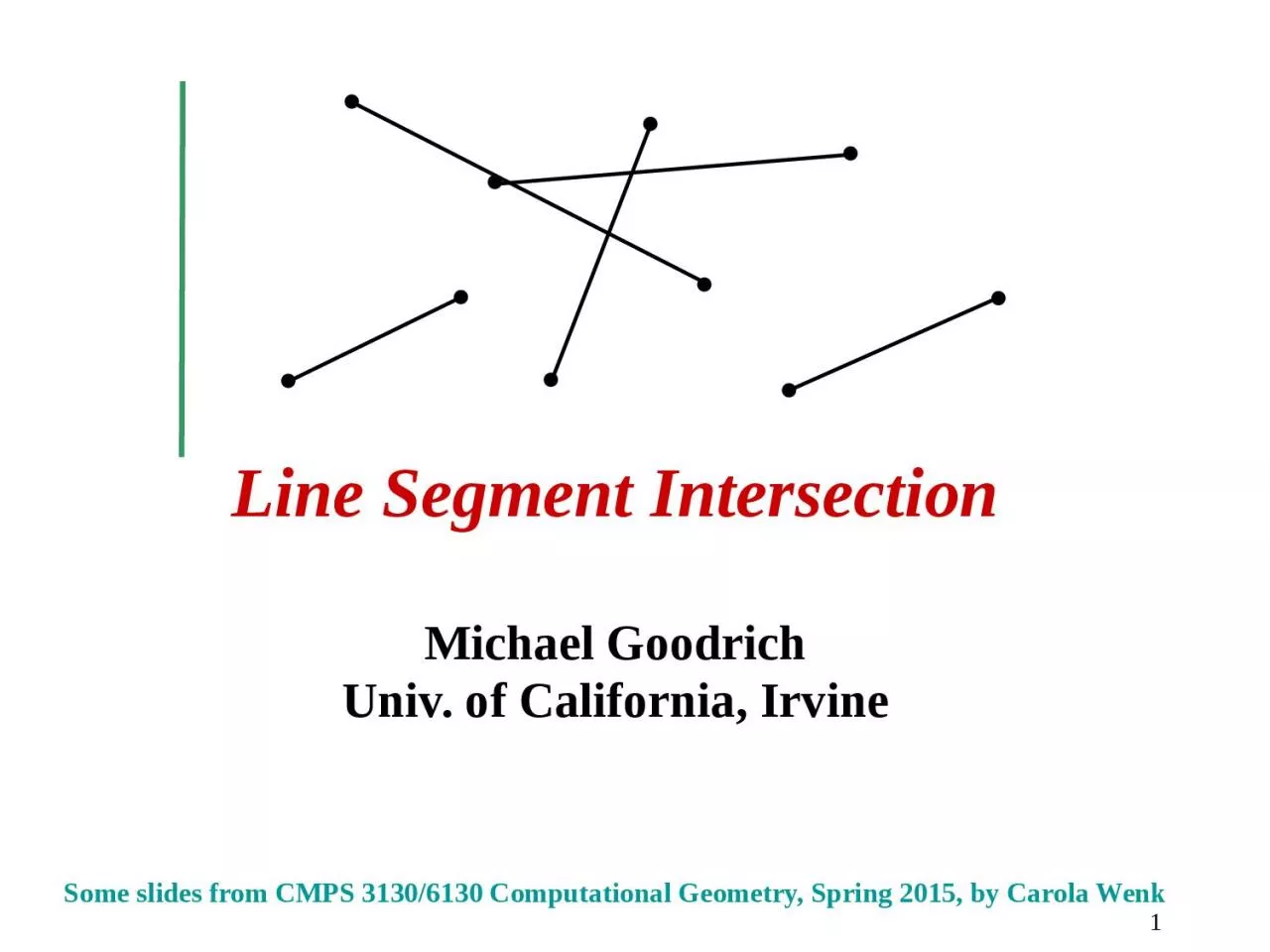 PPT-1 Some slides from CMPS 3130/6130 Computational Geometry, Spring 2015, by Carola