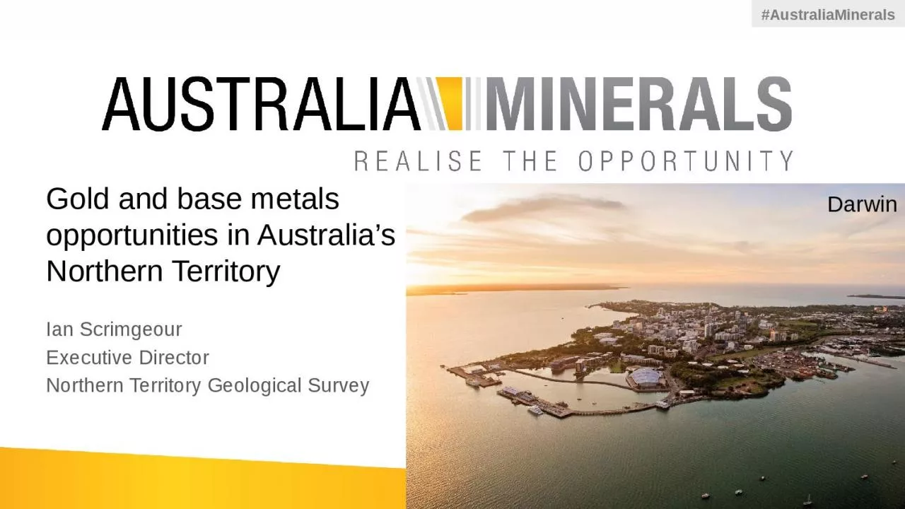 PPT-#AustraliaMinerals Gold and base metals opportunities in Australia’s Northern Territory