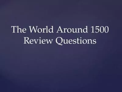 The World Around 1500 Review Questions