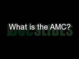 What is the AMC?