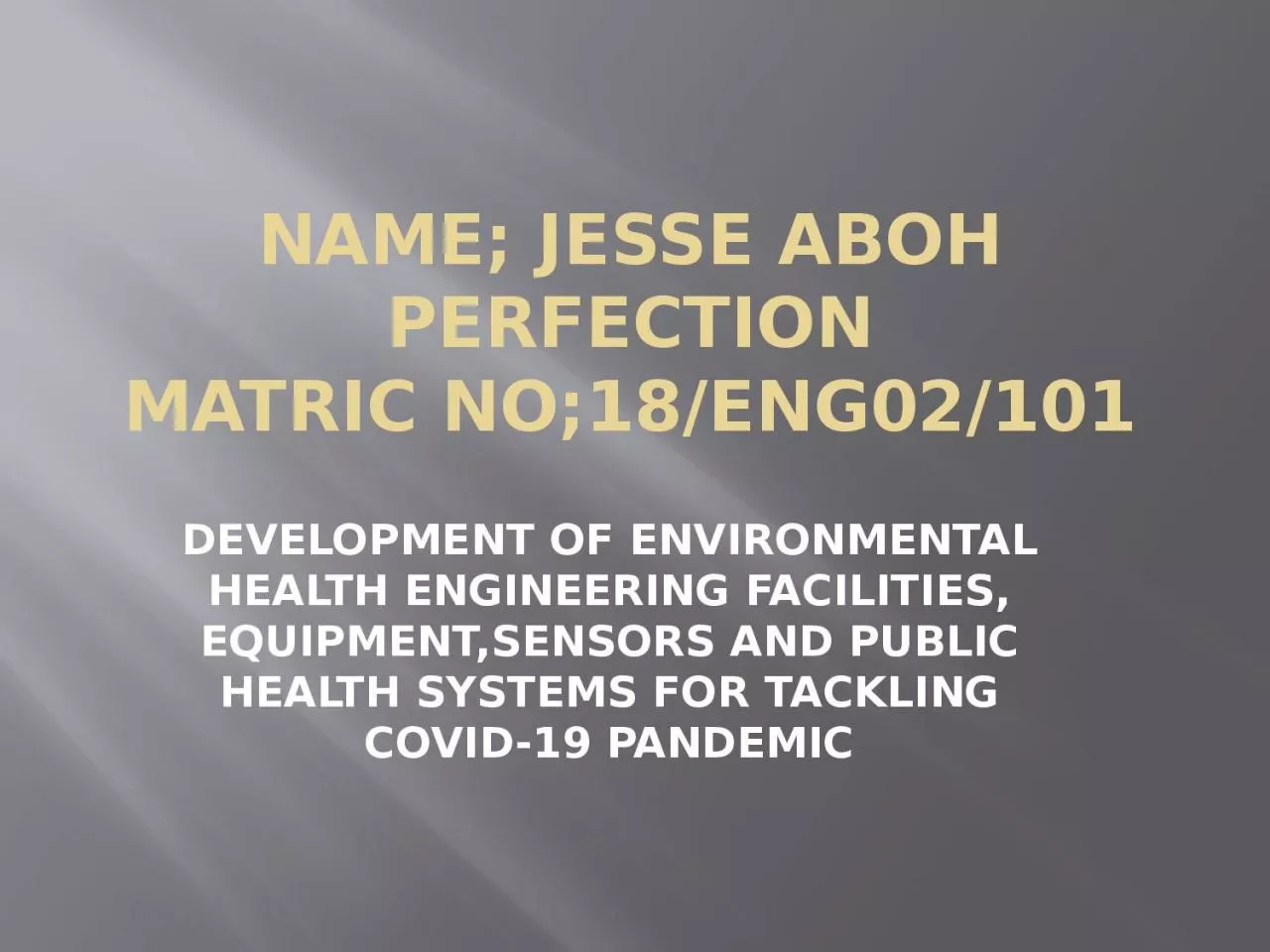 PPT-NAME; JESSE ABOH PERFECTION