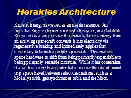 Herakles  Architecture Kinetic Energy is viewed as an in-situ resource.  An Impulse Engine