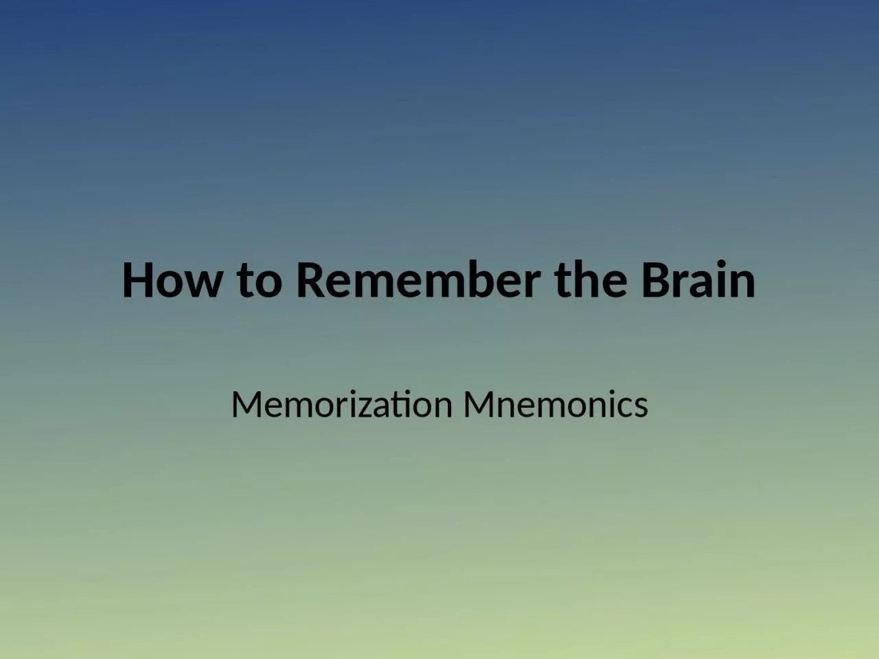 PPT-How to Remember the Brain