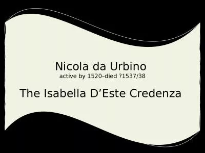 N icola da Urbino  active by 1520–died ?1537/38