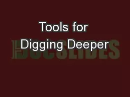 Tools for Digging Deeper