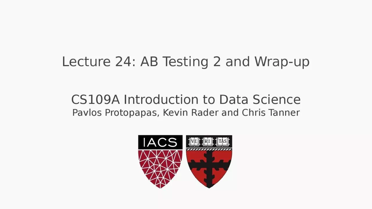 Lecture 24: AB Testing 2 and Wrap-up