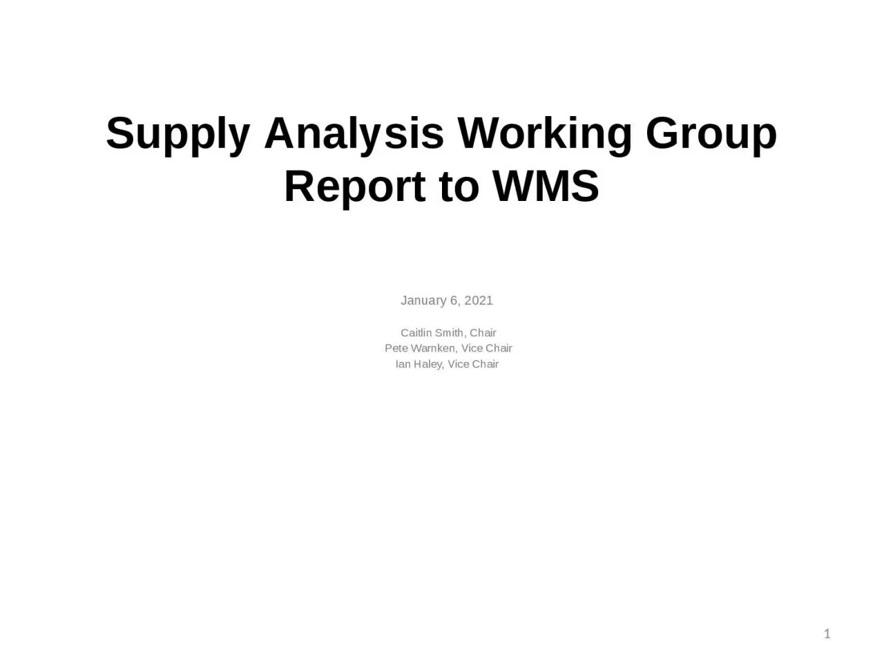 PPT-Supply Analysis Working Group Report to WMS